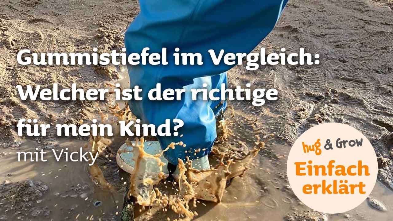 Welcher ist der richtige Gummistiefel für mein Kind? Video mit Vicky