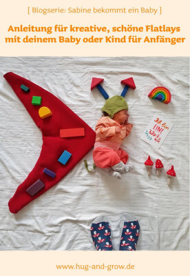 Anleitung für kreative, schöne Flatlays mit deinem Baby oder Kind für Anfänger [Sabine bekommt ein Baby] - Ultimative Tipps für Flatlays mit Kindern