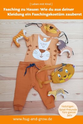 Fasching zu Hause: Spiel-Freunde von Holztiger zum passenden Tiger-Kostüm - Mit DIY Kostüm Fasching feiern! Hug + Grow Tipps