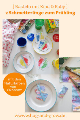 Basteln mit Kind: 2 Schmetterlinge zum Frühling (von Baby bis Teenie) - Schmetterling basteln mit Kind | Hug &amp;amp; Grow Magazin