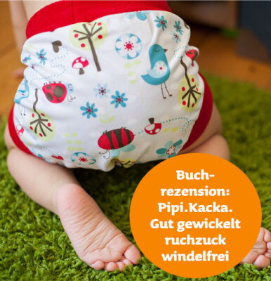 Buchrezension: Pipi.Kacka. Gut gewickelt ruckzuck windelfrei - Buch Rezension: Pipi.Kacka. Gut gewickelt ruckzuck windelfrei