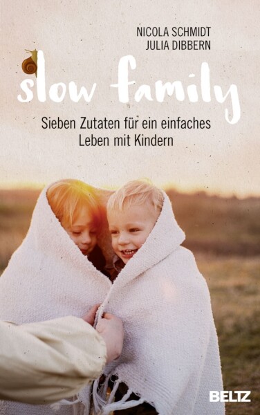 slow family - Julia Dibbern/Nicola Schmidt