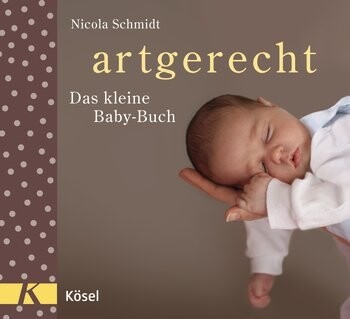 Artgerecht - das kleine Baby-Buch