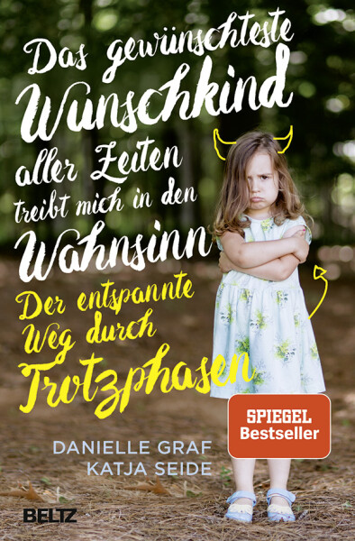 Das gewünschteste Wunschkind aller Zeiten treibt mich in den Wahnsinn - Graf & Seide